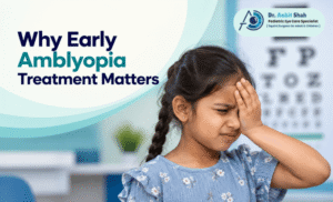 Why Timing Is Everything When It Comes to Treating Amblyopia in Early Childhood